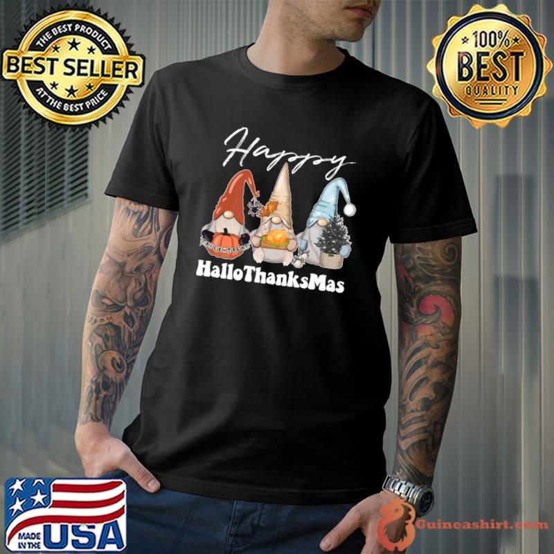 Halloween Thanksgiving Christmas Happy Hallothanksmas Gnome T-Shirt