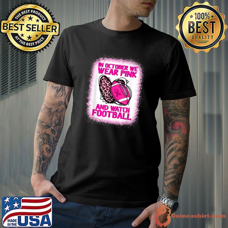 Chicago Bears breast cancer in October we wear pink and watch football shirt,  hoodie, sweater, long sleeve and tank top