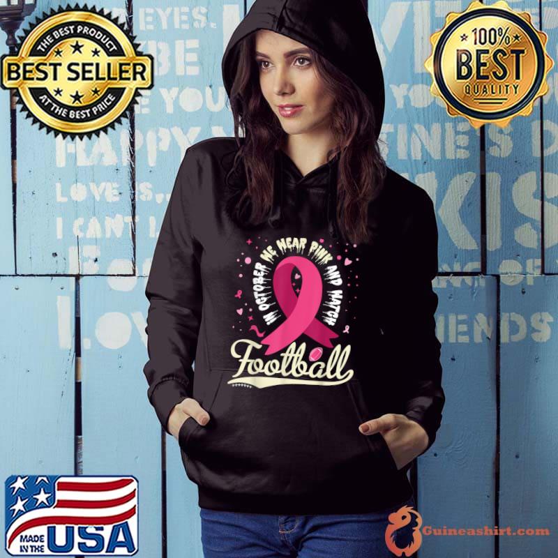 In October We Wear Pink And Watch Football Breast Cancer Ribbon T-Shirt Hoodie