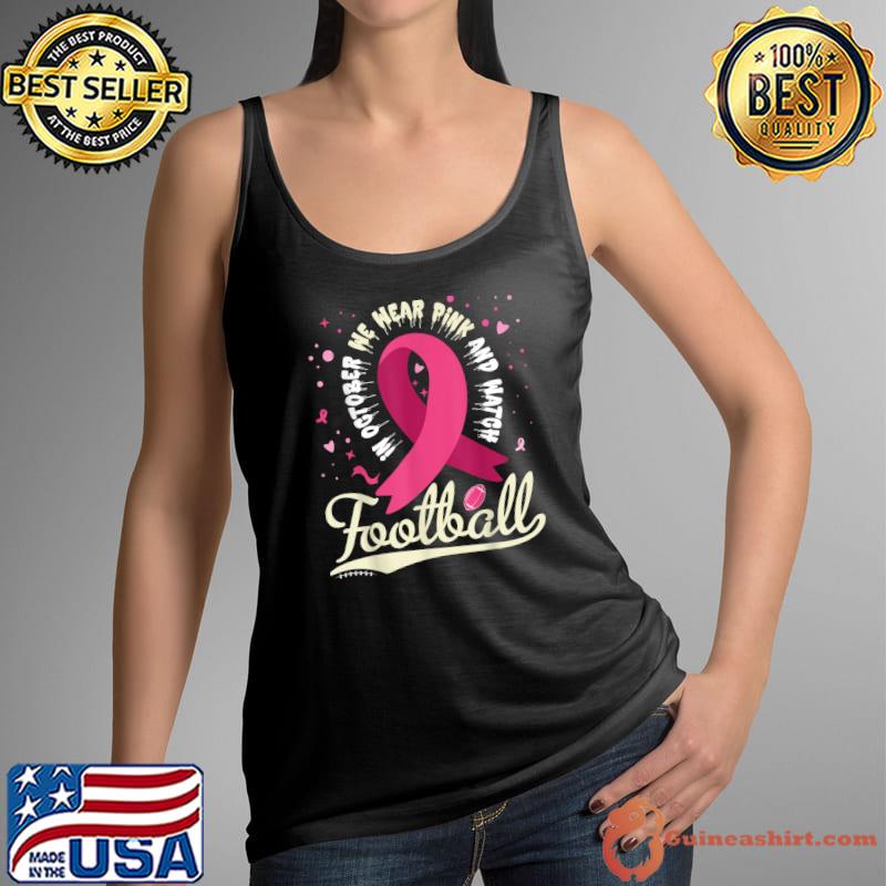 In October We Wear Pink And Watch Football Breast Cancer Ribbon T-Shirt Tank Top