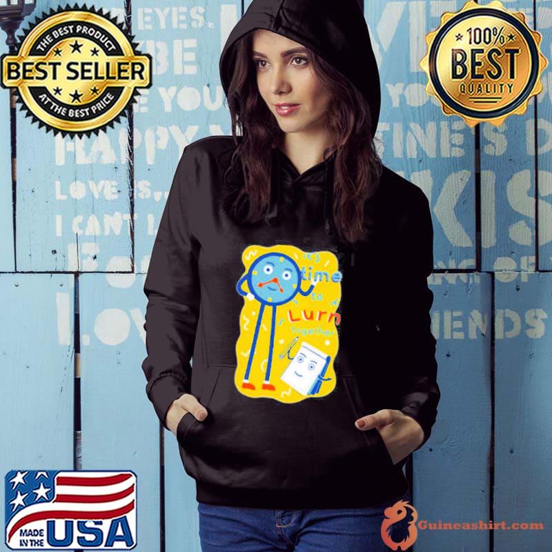 It's time to lurn together don't hug me I'm scared trending s Hoodie