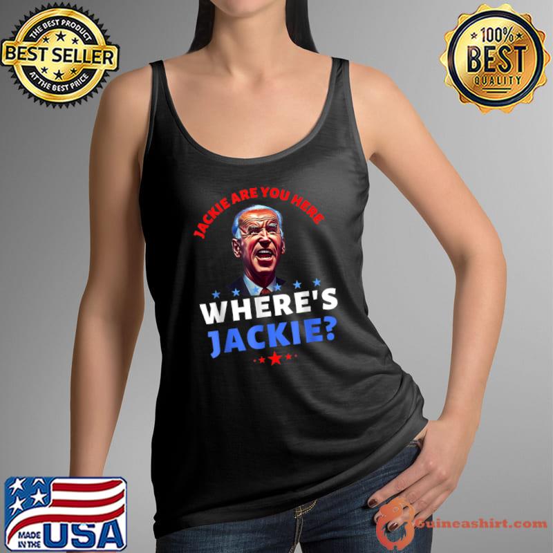 Jackie Are You Here Where's Jackie Joe Biden President Stars T-Shirt Tank Top
