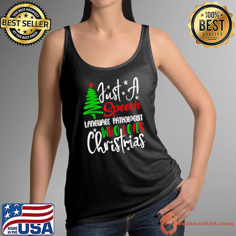 Just A Speech Language Pathologist Who Loves Christmas T-Shirt Tank Top