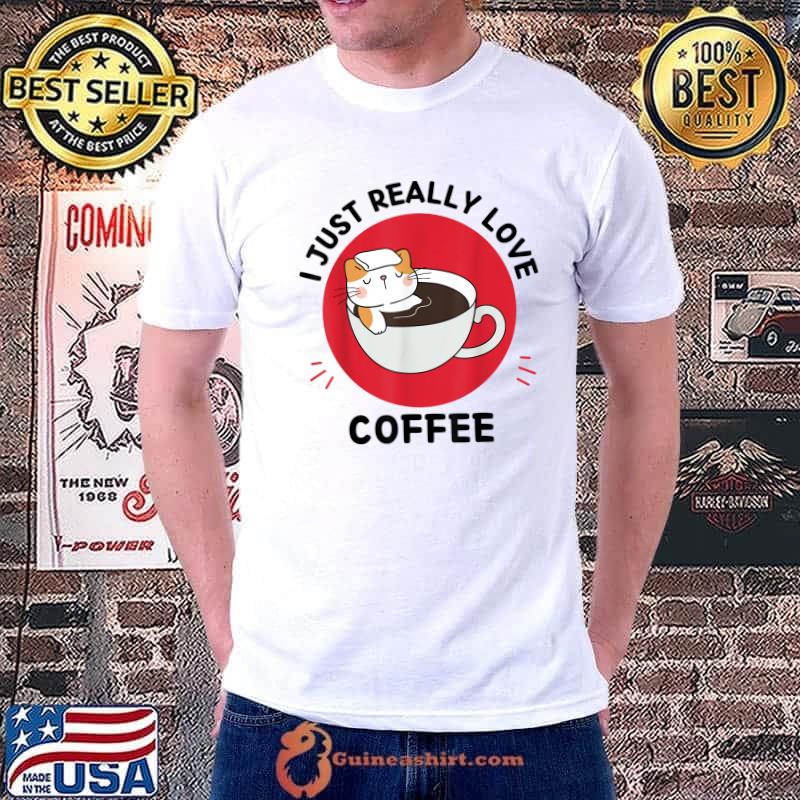 Kawaii Cat I Just Really Love Cute Cat Coffee Lover Blood Moon T-Shirt