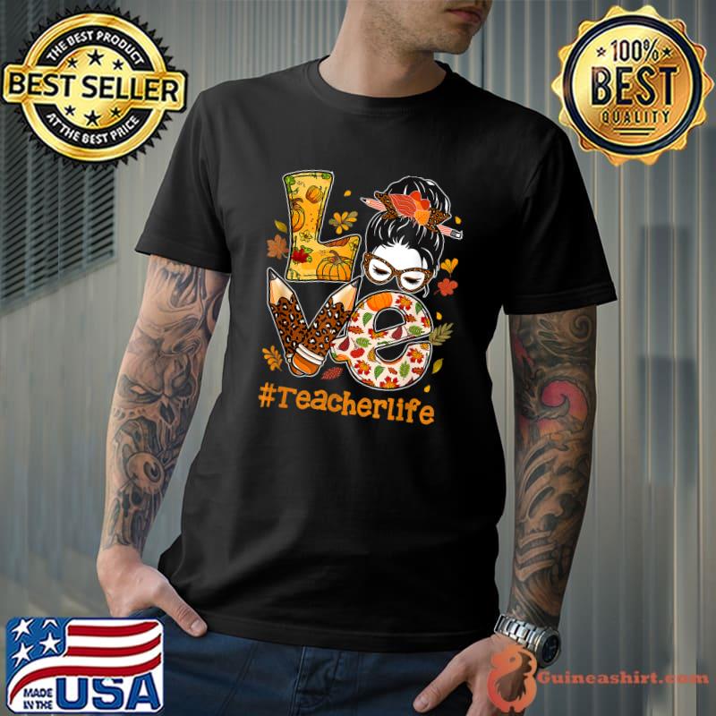 Love Teacher Life Messy Bun Happy Thanksgiving Autumn Teacher Pencil Leopard T-Shirt