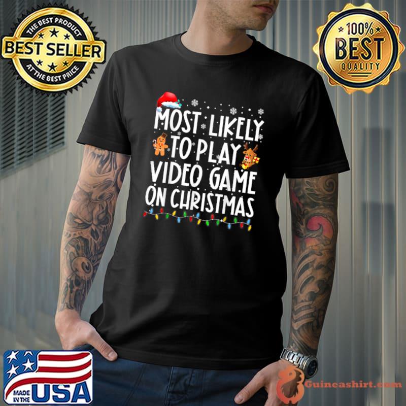 Most Likely To Play Video Game On Christmas Santa Gaming T-Shirt