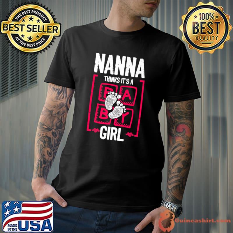 Nanna Thinks It's A Girl Gender Reveal Baby Shower T-Shirt