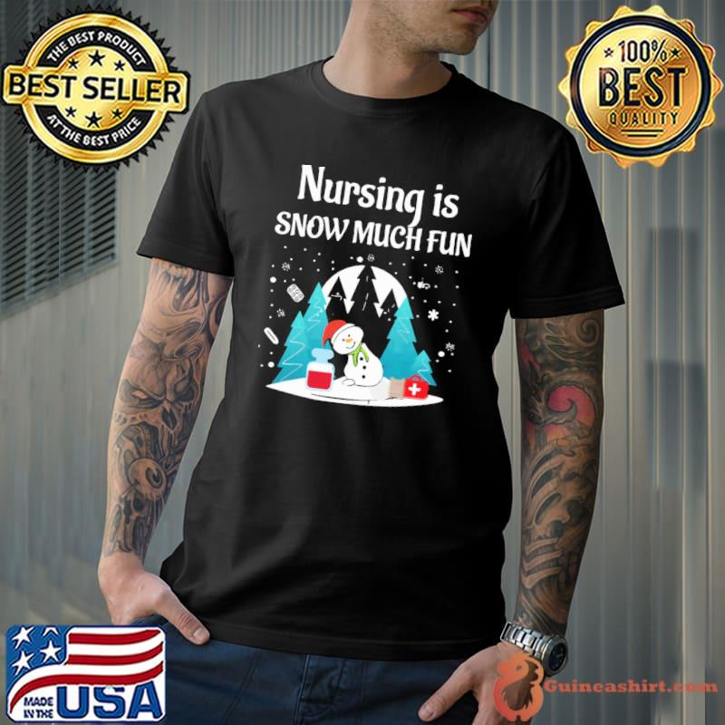 Nursing is snow much fun nurse christmas shirt