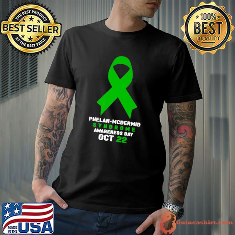 Phelan-McDermid Syndrome Awareness Day Oct 22 Ribbon Green T-Shirt