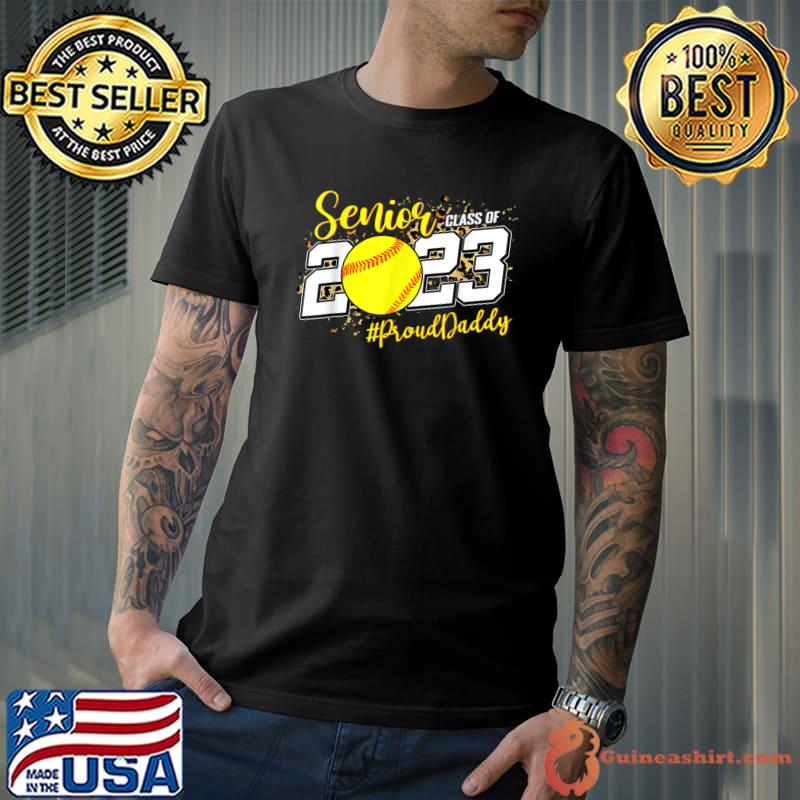Proud Daddy Of 2023 Senior Graduate Softball Senior 23 Leopard T-Shirt