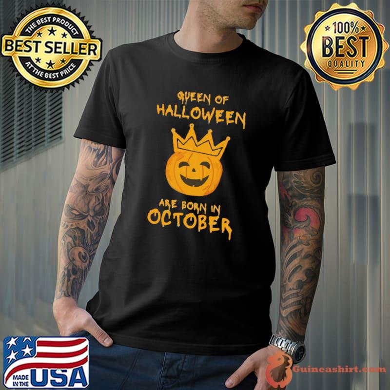 Queens of halloween are born in october pumpkin smile crown T-Shirt