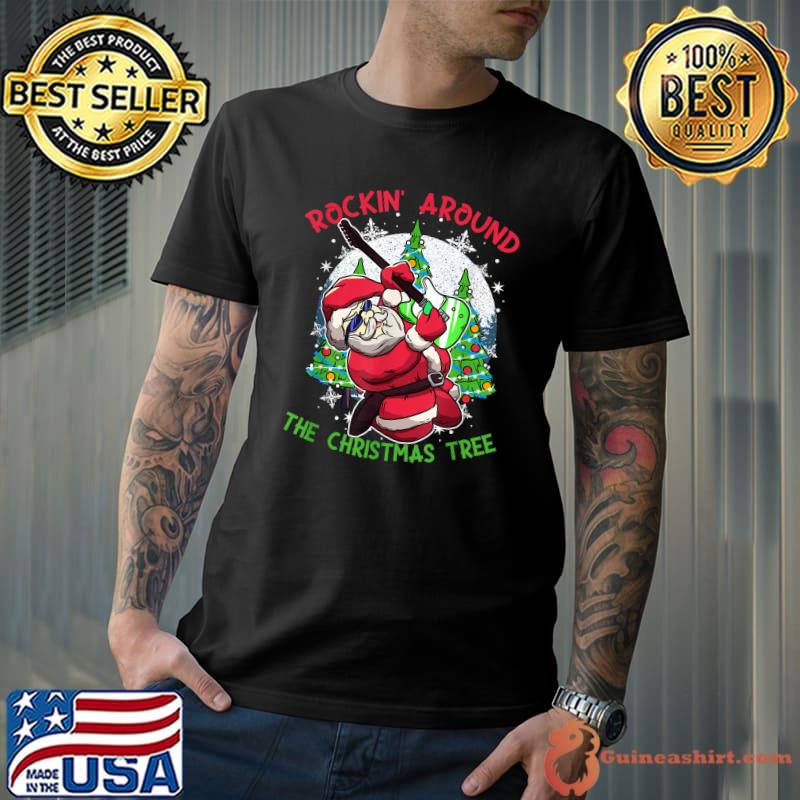 Rockin Around The Christmas Tree Santa Play Guitar Music Holiday Christmas T-Shirt