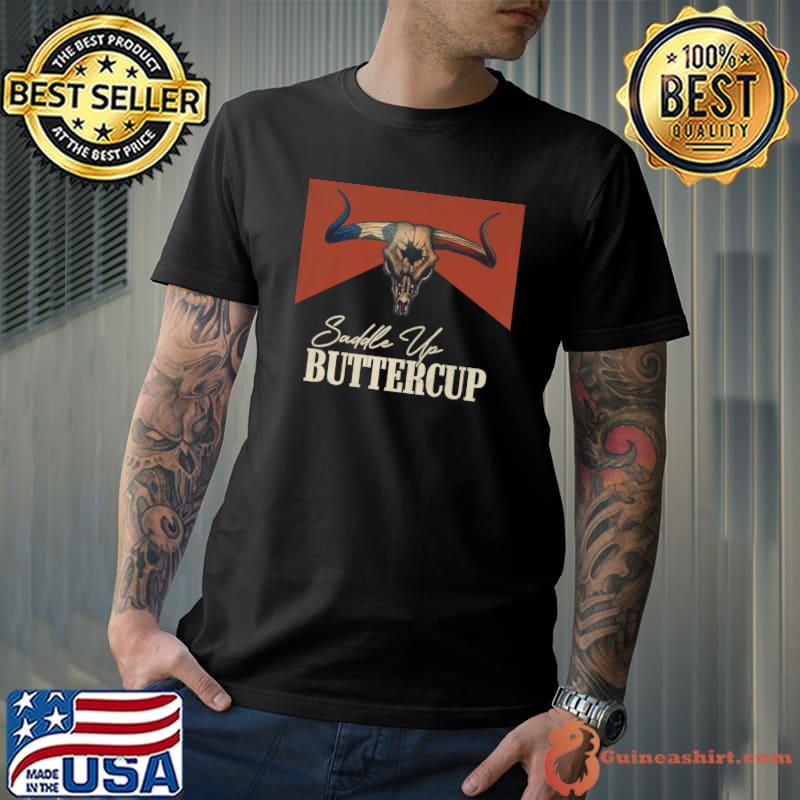 Saddle Up Buttercup Vintage Bull Skull Western Country Music T-Shirt
