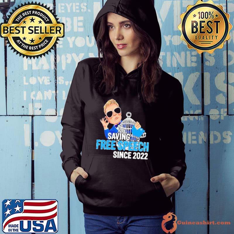 Saving Free Speech Since 2022 Shirt Hoodie