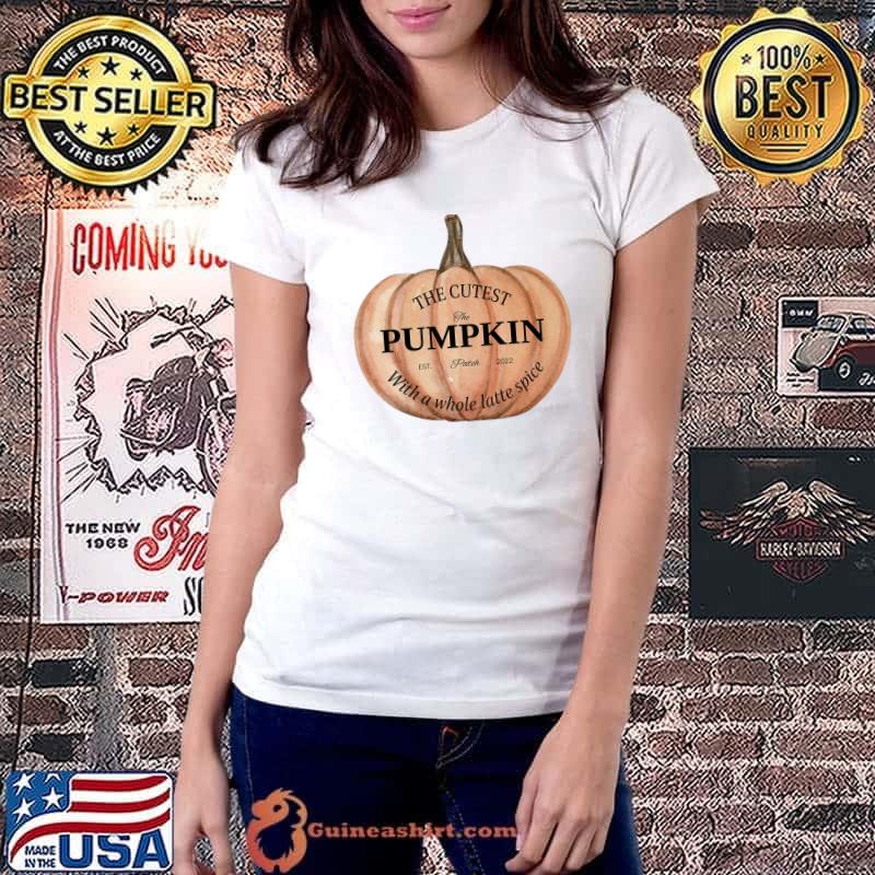 The Cutest Pumpkin With A Whole Latte Spice Halloween In The Patch Latte Spice T-Shirt Ladiestee
