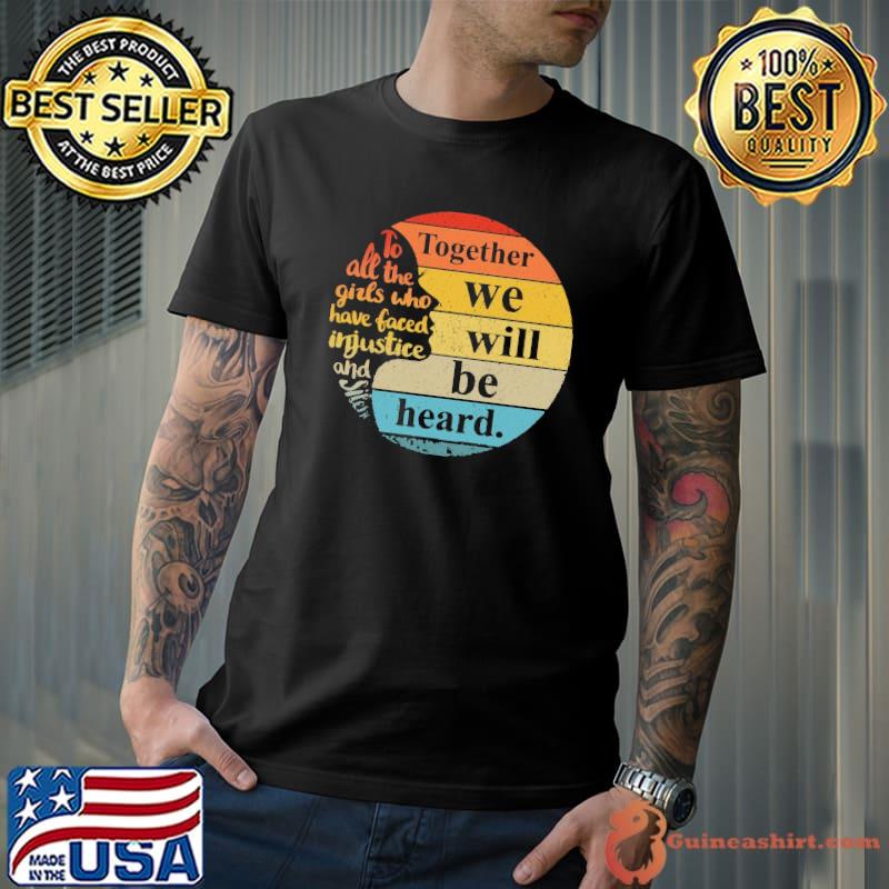 Together We Will Be Heard Vintage Shirt