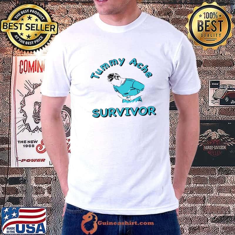 Tummy ache survivor funny design shirt