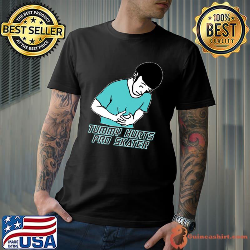 Tummy Hurts Pro Skater Man Stomachache T-Shirt