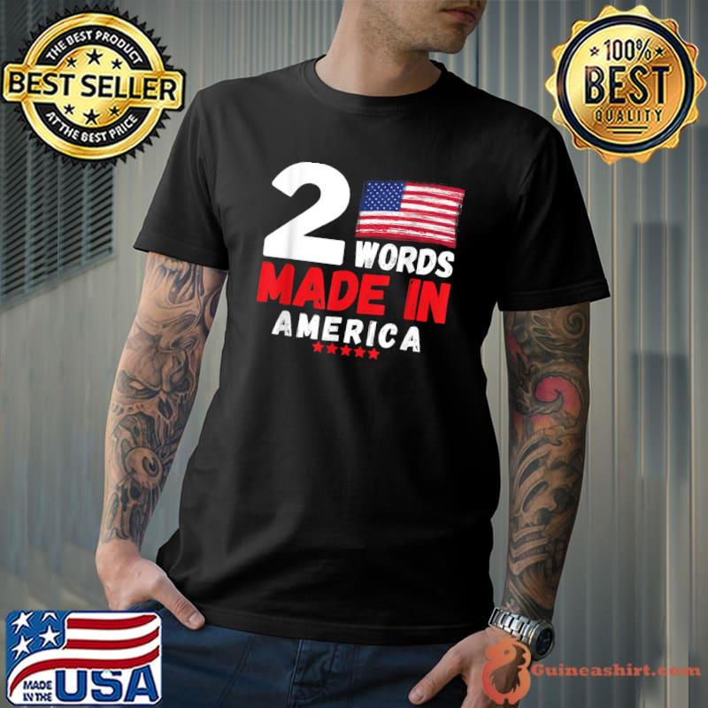 Two Words Made In America Usa Flag With Red Stars T-Shirt