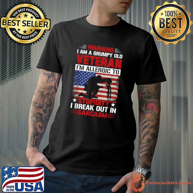 Warning I Am A Grumpy Old Veteran Patriotic Us Veterans Day Break Out In Sarcasm American Flag T-Shirt