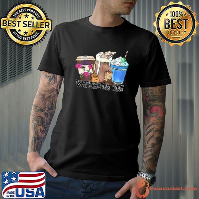 Wasted On You Attitude Coffee Latte Country Cowboy Music T-Shirt