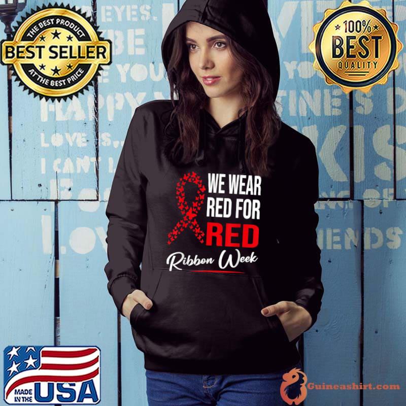 We Wear Red For Red Ribbon Week Awareness Butterfly Ribbons T-Shirt Hoodie