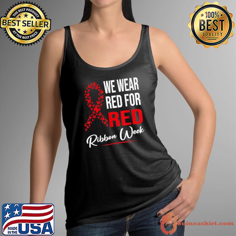 We Wear Red For Red Ribbon Week Awareness Butterfly Ribbons T-Shirt Tank Top