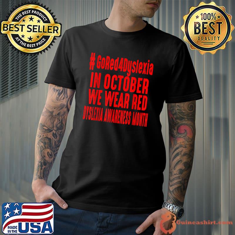 Wear Red To Support In Dyslexia Awareness Month In October T-Shirt