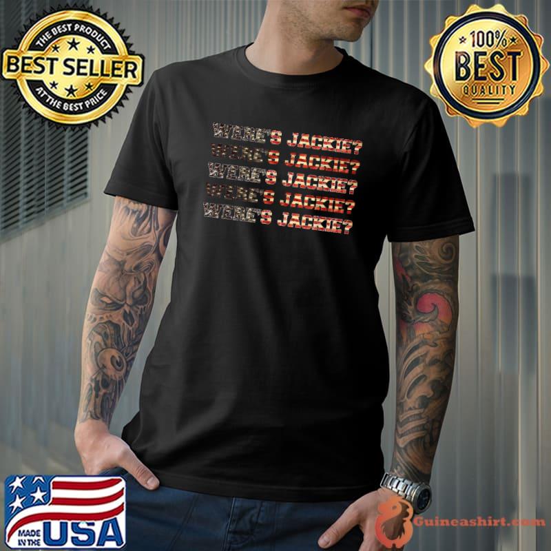 Were's Jackie You Here Where s Jackie American Flag Retro T-Shirt