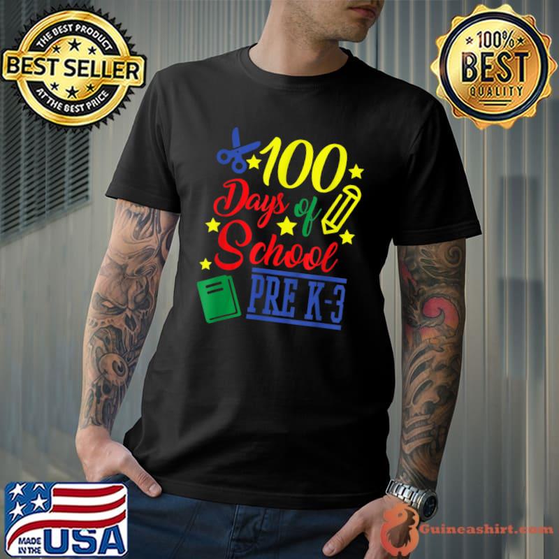 100 Days Of School Pre K 3 100th Day Of Pre Kindergarten T-Shirt