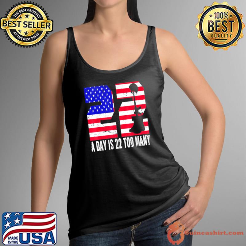 22 a days is 22 too manys veteran lives matter help veterans s Tank Top