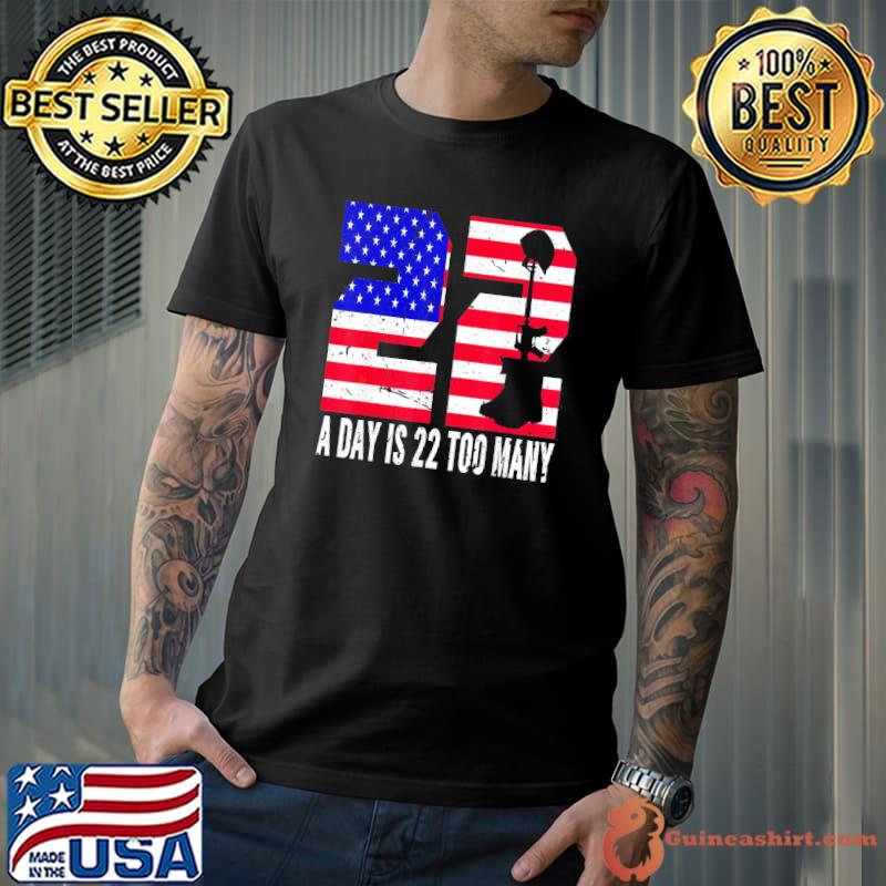 22 a days is 22 too manys veteran lives matter help veterans shirt