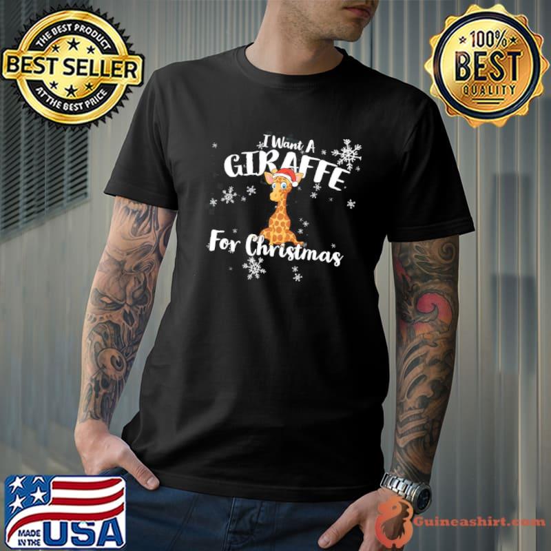 All I want is a giraffe for christmas classic shirt