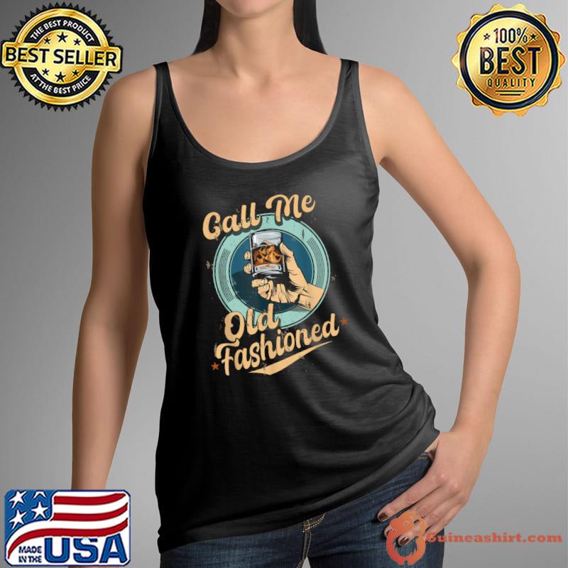 all Me Old Fashioned Shirt Men Call Old Retro T-Shirt Tank Top