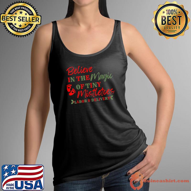 Believe In The Magic Of Tiny Mistletoes L&D Nurse T-Shirt Tank Top
