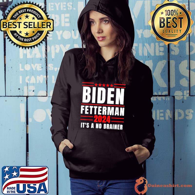 Biden fetterman 2024 it's a no brainer classic s Hoodie