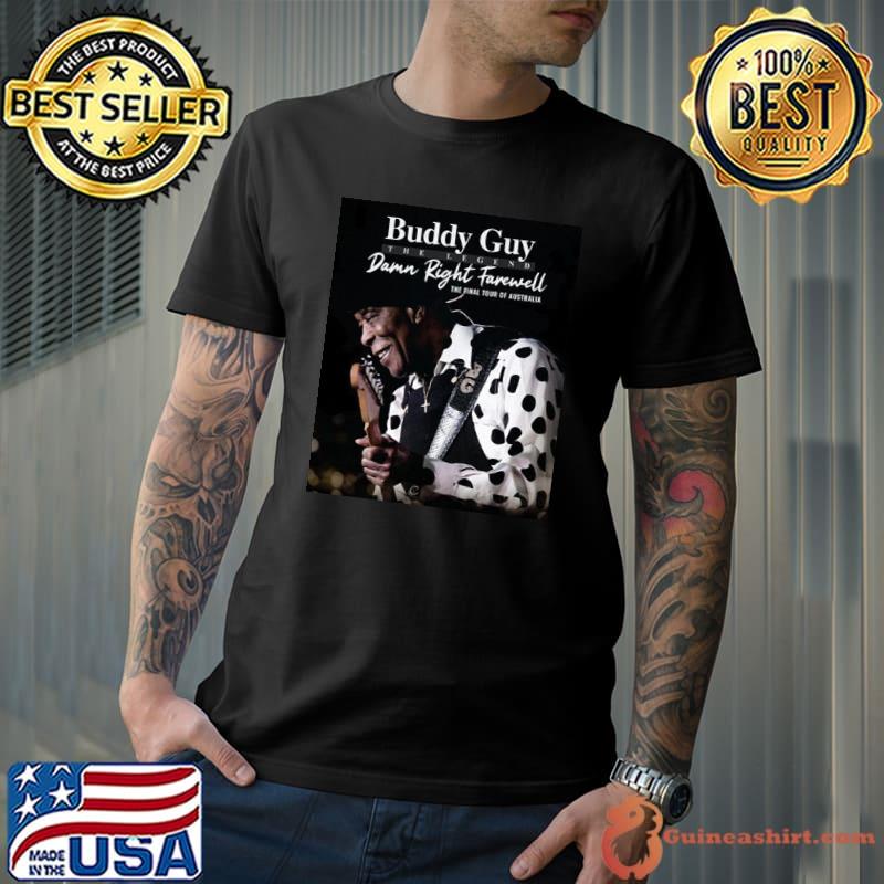 Buddy guy the legend damn right farewell the final tour of Australia trending classic shirt