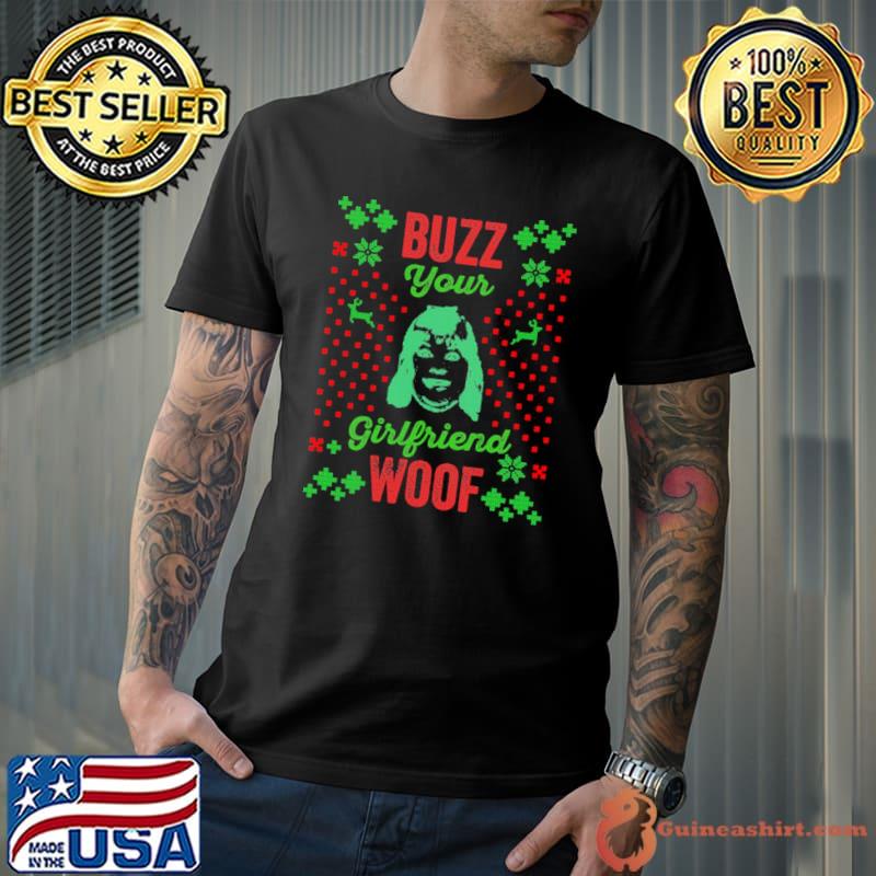 Buzz your girlfriend woof home alone funny christmas classic shirt