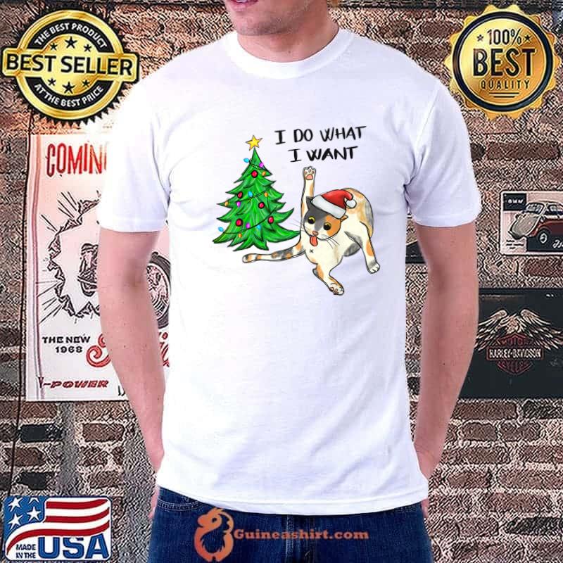 Cat And Christmas Tree I Do What I Want Quote Gifts T-Shirt