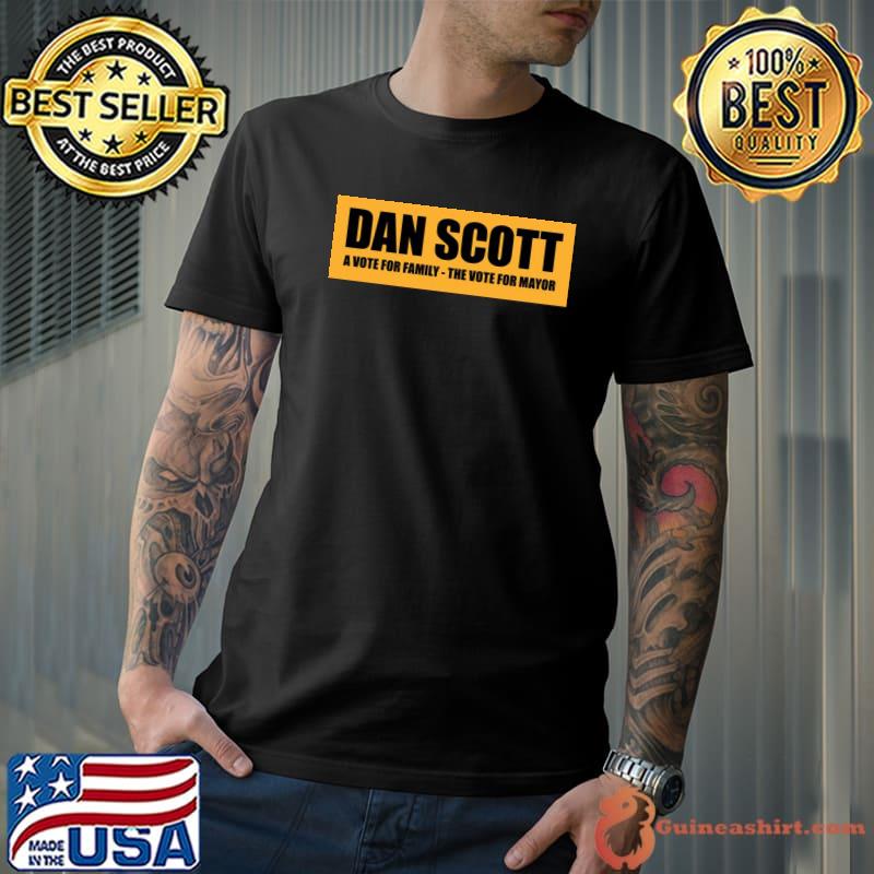 Dan scott for mayor a vote for family one tree hill classic shirt