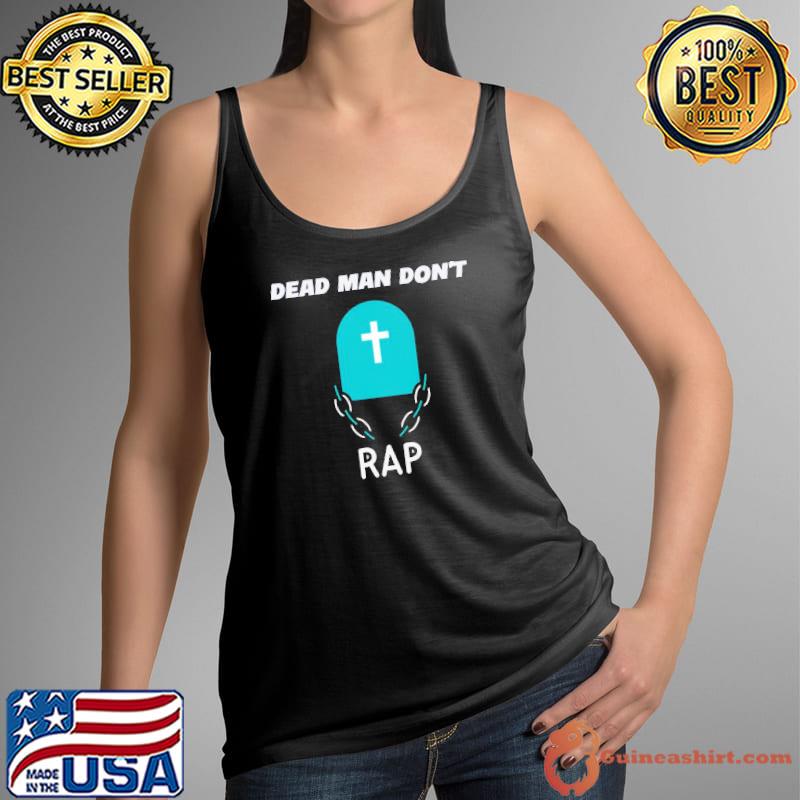 Dead man don't rap classic s Tank Top