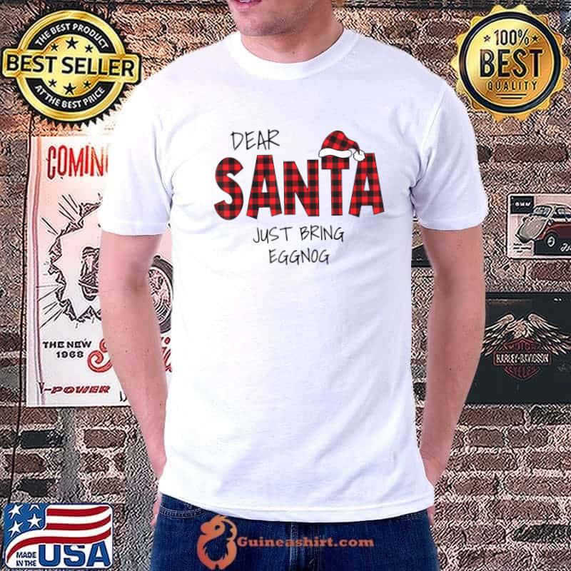 Dear Santa Just Bring Eggnog Red Plaid Santa Hat Christmas T-Shirt