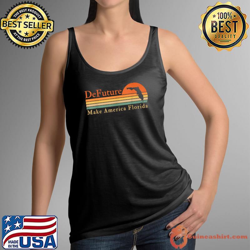 Defuture 2024 Ron Desantis Make America Florida Vintage Sunset T-Shirt Tank Top
