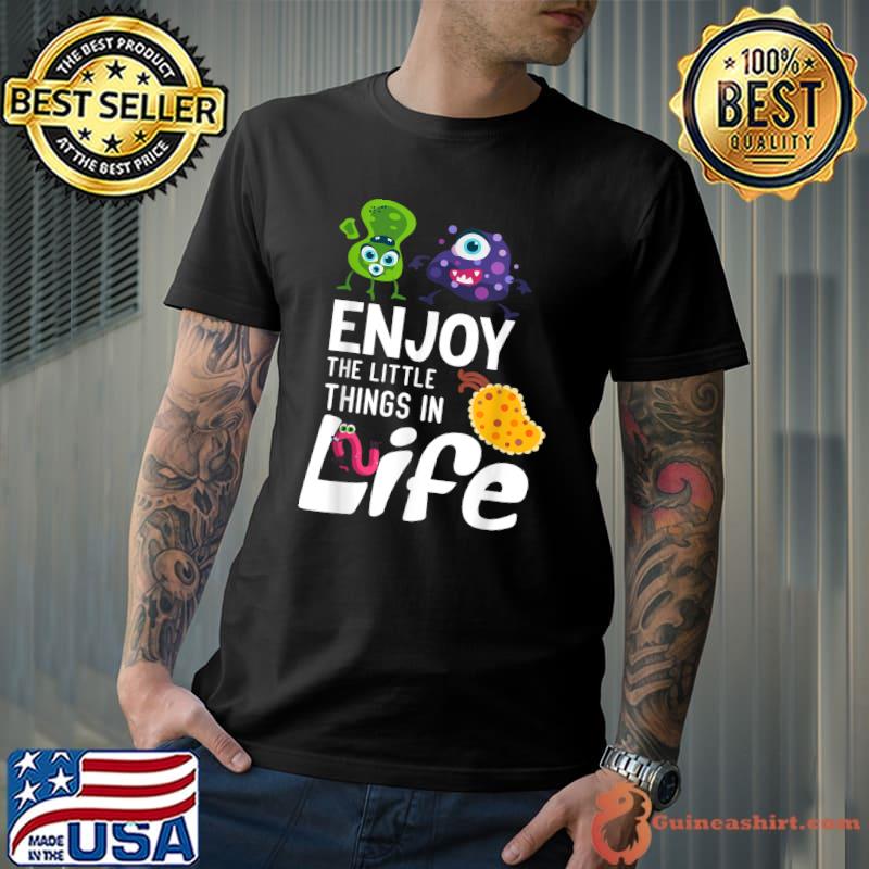Enjoy The Little Things In Life Biology Biologist Microscope Nerd Science Covid Virus T-Shirt