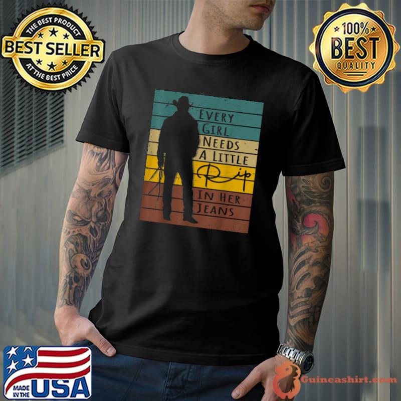 Every Girl Needs A Little Rip In Her Jeans Quote Man Vintage T-Shirt