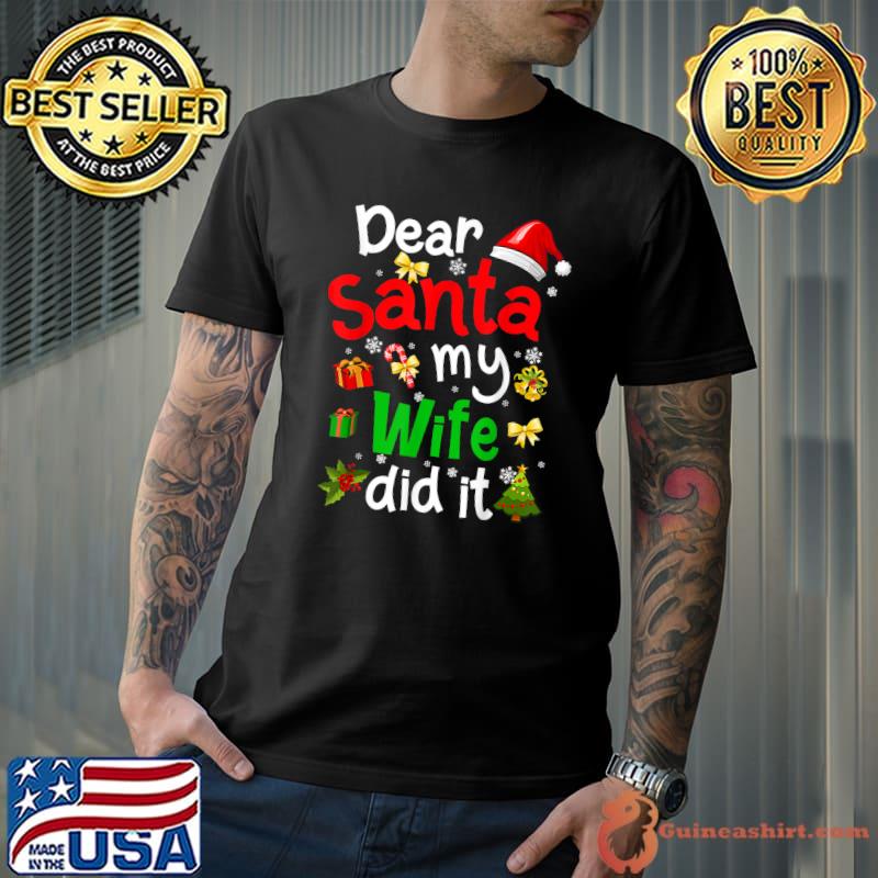 Family Dear Santa My Wife Did It Christmas Pajama T-Shirt