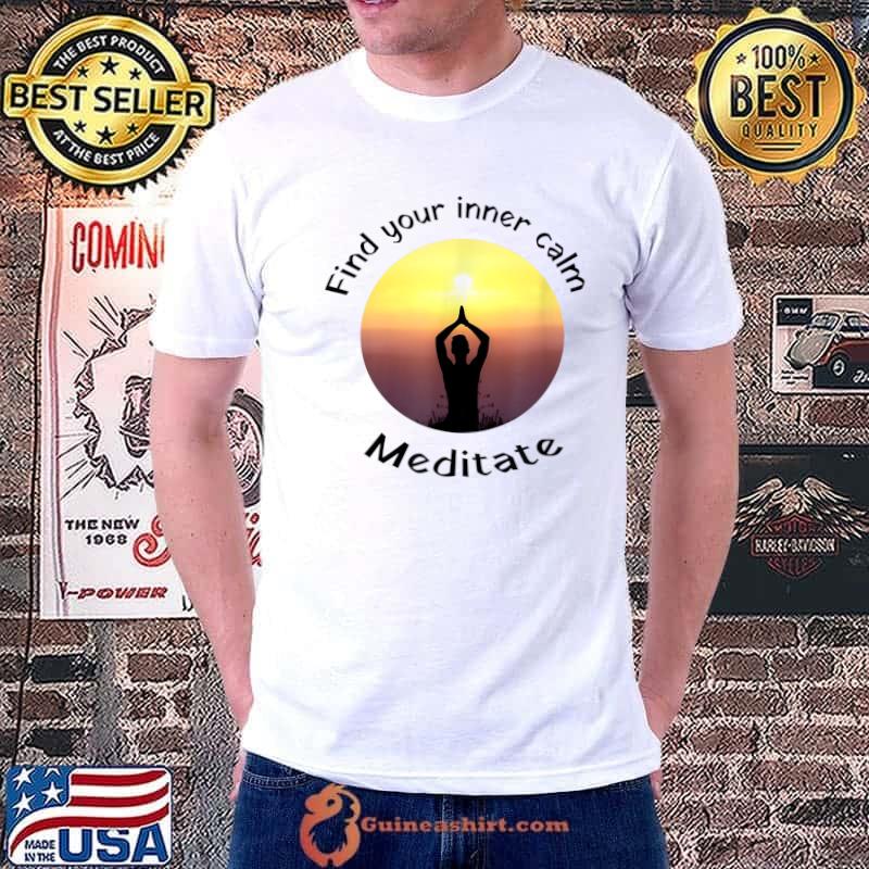 Find Your Inner Calm Yoga Meditate Sunset T-Shirt