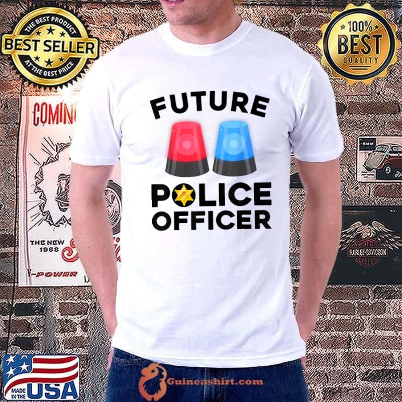 Future Police Officer Cops T-Shirt