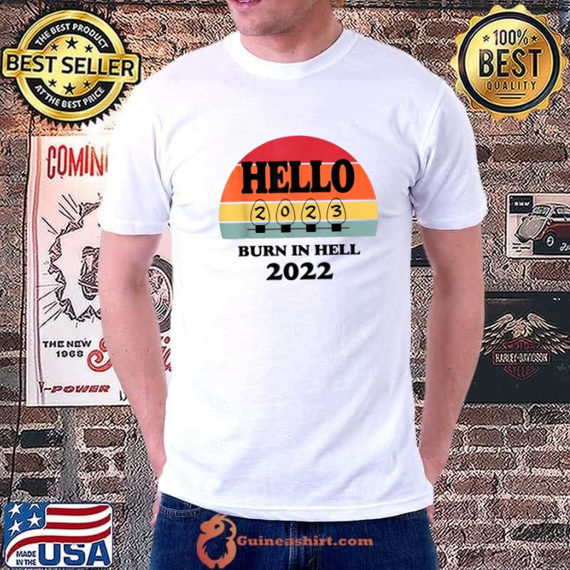 Hello 2023 Burn In Hell Happy New Year Vintage Sunset T-Shirt