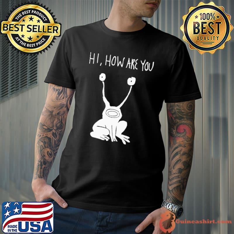 HI how are you daniel johnston iconic design classic shirt